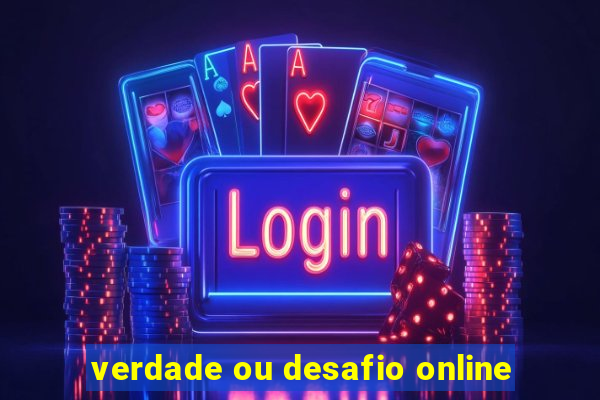 verdade ou desafio online
